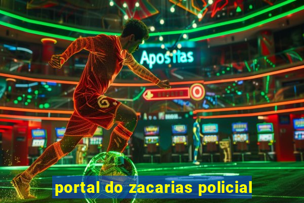 portal do zacarias policial